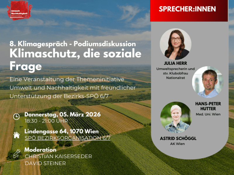 5. März 2026: 8. Klimagespräch – „Klimaschutz, die soziale Frage“ der SPÖ-Bundesthemeninitiative Umwelt und Nachhaltigkeit – heute Abend in 1070&nbsp;Wien