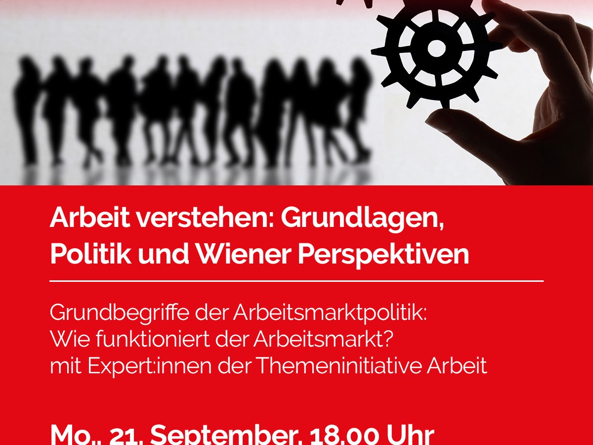 21. September 2026: „Arbeit verstehen: Grundlagen, Politik und Wiener Perspektiven – Arbeitsmarktpolitik & sozialdemokratische Antworten im 21. Jahrhundert“